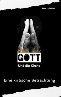 Gott und die Kirche - Arne J. Matteo - E-Book