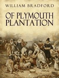 Of Plymouth Plantation - William Bradford - E-Book