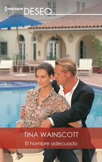 El hombre adecuado - Tina Wainscott - E-Book