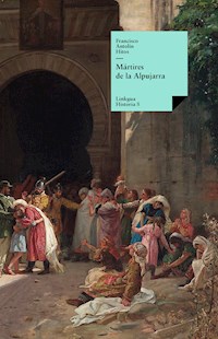 Mártires de la Alpujarra - Francisco Antolín Hitos - E-Book