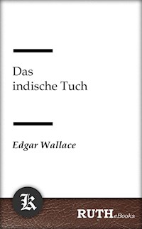 Das indische Tuch - Edgar Wallace - E-Book