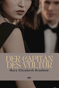 Der Capitän des Vultur - Mary Elizabeth Braddon - E-Book