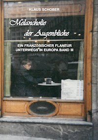 Melancholie der Augenblicke - Klaus Schober - E-Book