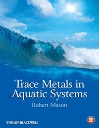 Trace Metals in Aquatic Systems - Robert P. Mason - E-Book