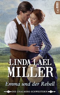 Die Chalmers-Schwestern - Emma und der Rebell - Linda Lael Miller - E-Book