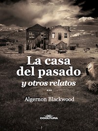 La casa del pasado - Algernon Blackwood - E-Book