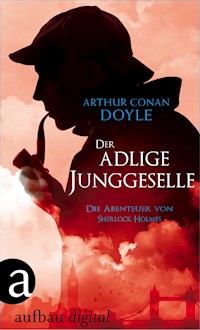 Der adlige Junggeselle - Arthur Conan Doyle - E-Book