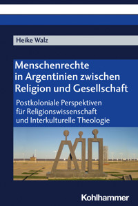 Menschenrechte in Argentinien zwischen Religion und Gesellschaft - Heike Walz - E-Book