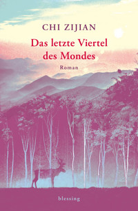 Das letzte Viertel des Mondes - Chi Zijian - E-Book