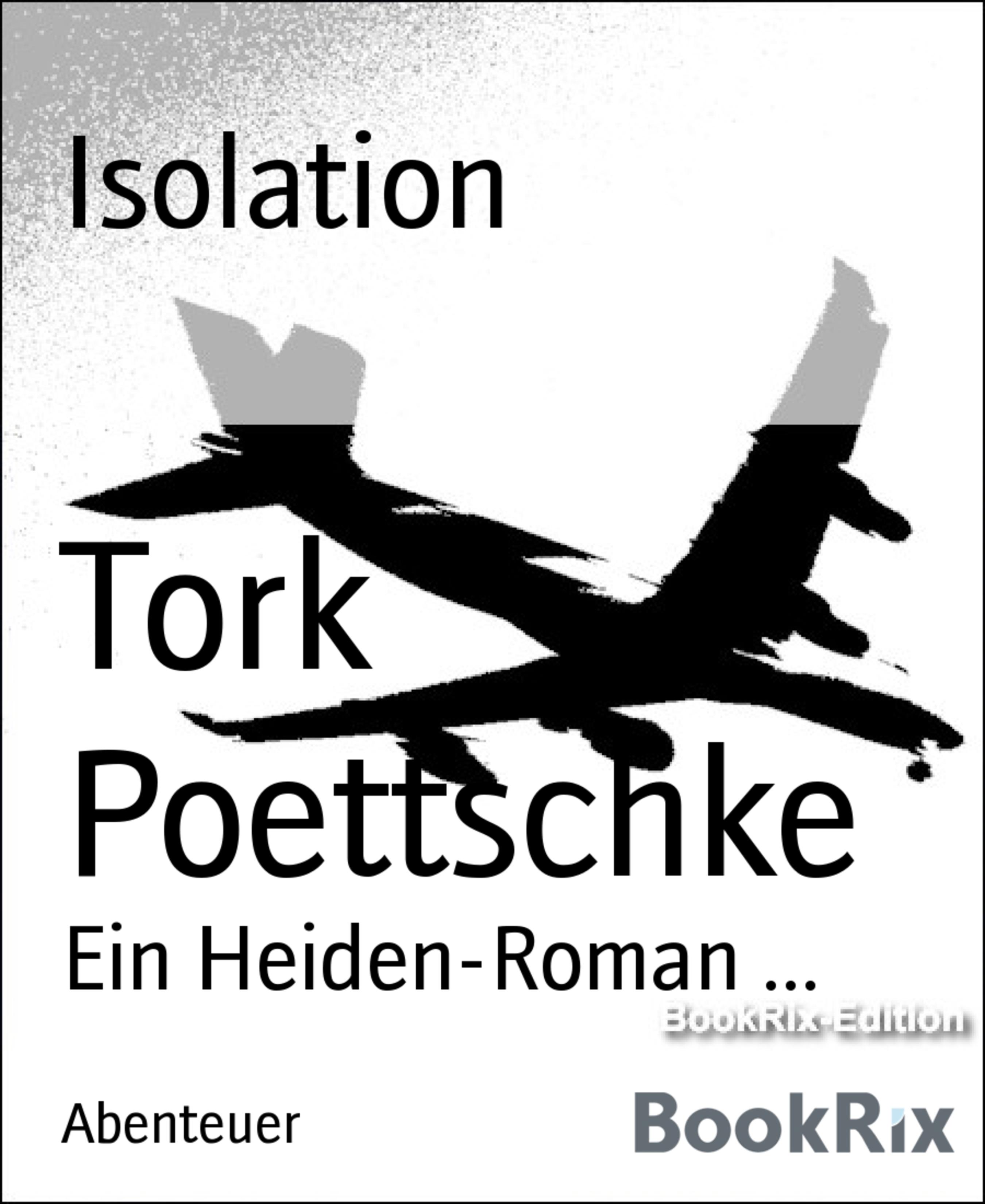Isolation - Tork Poettschke - E-Book