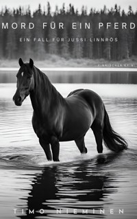 Mord für ein Pferd - Timo Nieminen - E-Book