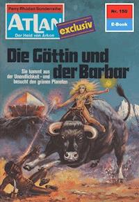 Atlan 150: Die Göttin und der Barbar - Dirk Hess - E-Book