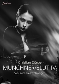 MÜNCHNER BLUT IV - Christian Dörge - E-Book