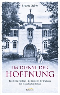 Im Dienst der Hoffnung - Brigitte Liebelt - E-Book
