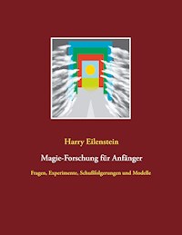 Magie-Forschung für Anfänger - Harry Eilenstein - E-Book