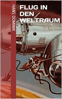 Flug in den Weltraum - Hans Dominik - E-Book