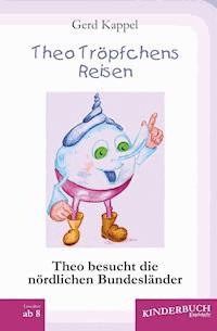 Theo Tröpfchens Reisen - Gerd Kappel - E-Book