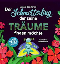 Der Schmetterling, der seine Träume finden möchte - Leonie Bandurski - E-Book