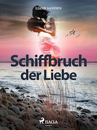 Schiffbruch der Liebe - Liane Sanden - E-Book