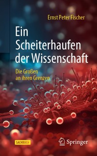 Ein Scheiterhaufen der Wissenschaft - Ernst Peter Fischer - E-Book