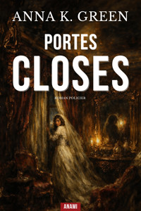 Portes Closes - Anna Katharine Green - E-Book