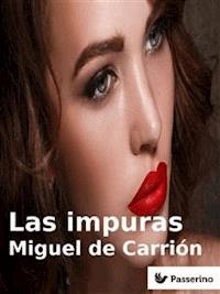 Las impuras - Miguel de Carrión - E-Book