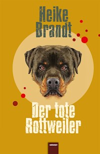 Der tote Rottweiler - Heike Brandt - E-Book