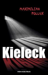 Kieleck - Maximilian Pollux - E-Book