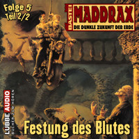 Maddrax, Folge 5: Festung des Blutes - Teil 2 - Ronald M. Hahn - Hörbuch