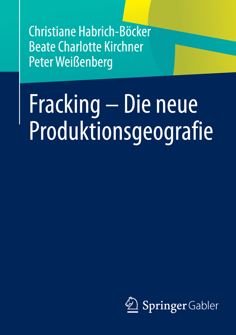 Fracking - Die neue Produktionsgeografie - Christiane Habrich-Böcker - E-Book