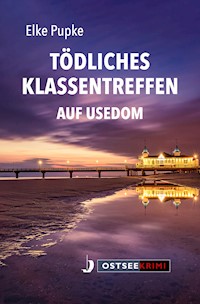 Tödliches Klassentreffen auf Usedom - Elke Pupke - E-Book