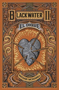 BLACKWATER II. El dique - Michael McDowell - E-Book
