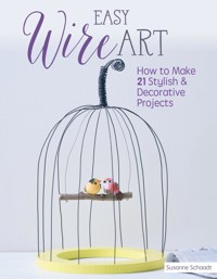 Easy Wire Art - Susanne Schaadt - E-Book