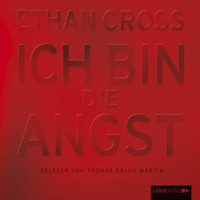 Ich bin die Angst - Ethan Cross - Hörbuch
