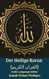 Der Heilige Koran (القران الكريم) Arabic Languange Edition - Jannah Firdaus Mediapro - kostenlos E-Book