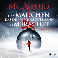 Das Mädchen, das den Weihnachtsmann umbrachte: Storys - Val McDermid - Hörbuch