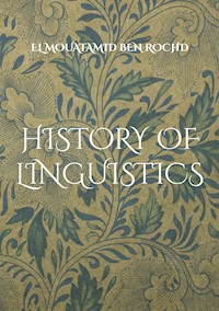 History of linguistics - El Mouatamid Ben Rochd - E-Book
