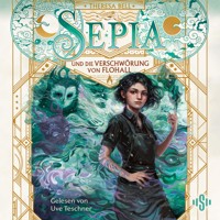 Sepia 2: Sepia und die Verschwörung von Flohall - Theresa Bell - Hörbuch