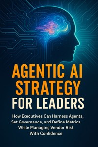 Agentic AI Strategy for Leaders - Finnian Ash - E-Book