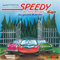 Die geheime Mutprobe - Speedy, das kleine Rennauto 2 - Nadja Fendrich - Hörbuch