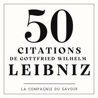 50 citations de Leibniz - Gottfried Wilhelm Leibniz - Hörbuch
