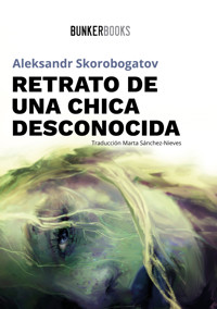 Retrato de una chica desconocida - Aleksandr Skorobogatov - E-Book