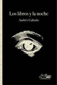 Los libros y la noche - Andrés Galindo - E-Book