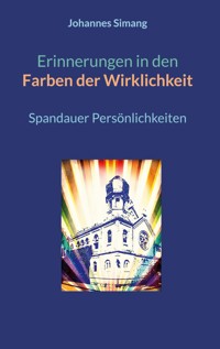 Erinnerungen in den Farben der Wirklichkeit - Johannes Simang - E-Book
