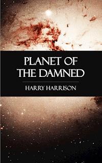 Planet of the Damned - Harry Harrison - E-Book