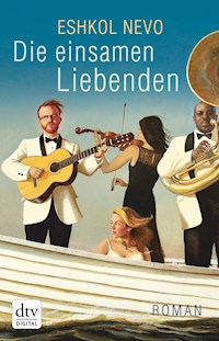 Die einsamen Liebenden - Eshkol Nevo - E-Book
