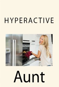 Hyperactive Aunt: Taboo Incest Erotica - Astra Kilgore - E-Book