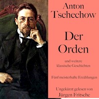 Anton Tschechow: Der Orden – und weitere klassische Geschichten - Anton Tschechow - Hörbuch