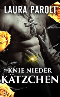Knie nieder Kätzchen - Laura Paroli - E-Book