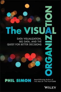 The Visual Organization - Phil Simon - E-Book